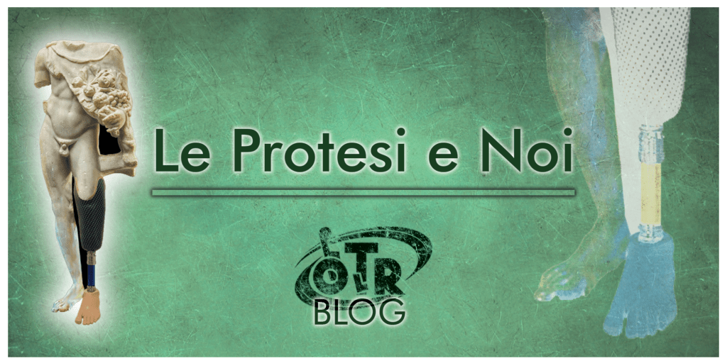 le protesi e noi